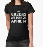 Queens Are Born In April 23rd to 30th Birthday Gift Shirts for Women
